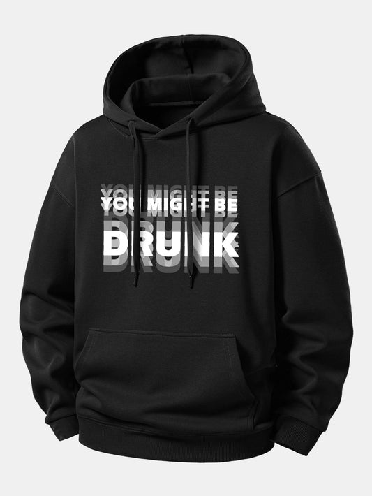 You Might Be Drunk Print Relax Fit Hoodie